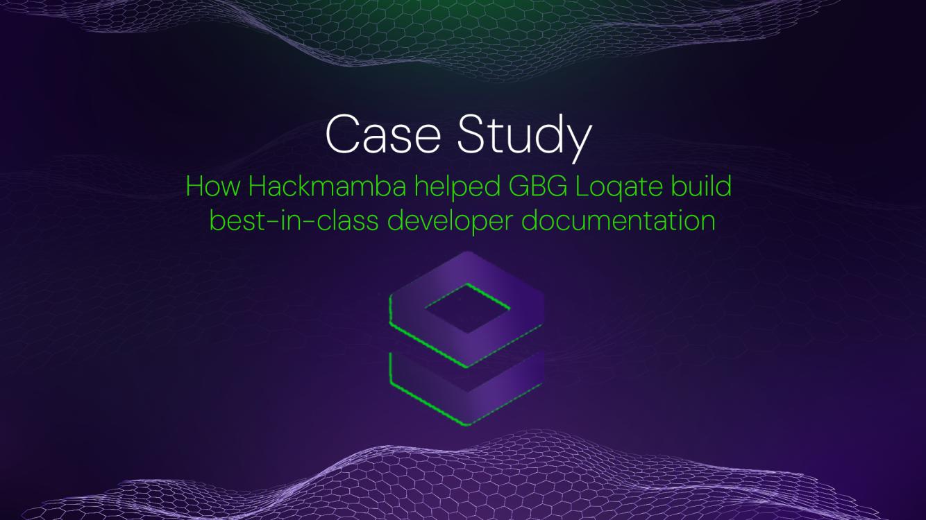 How Hackmamba helped GBG Loqate build best-in-class developer documentation