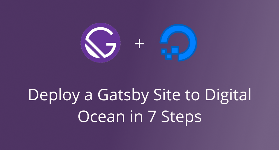 banner with text and logo, "Deploy a Gatsby Site to Digital Ocean in 7 steps"