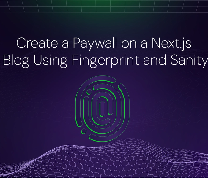 Banner image of the blog post Create a Paywall on a Next.js Blog Using Fingerprint and Sanity