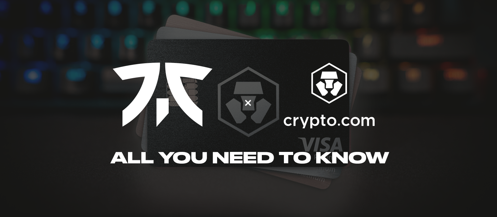 Fnatic x Crypto.com - All you need to know - Fnatic
