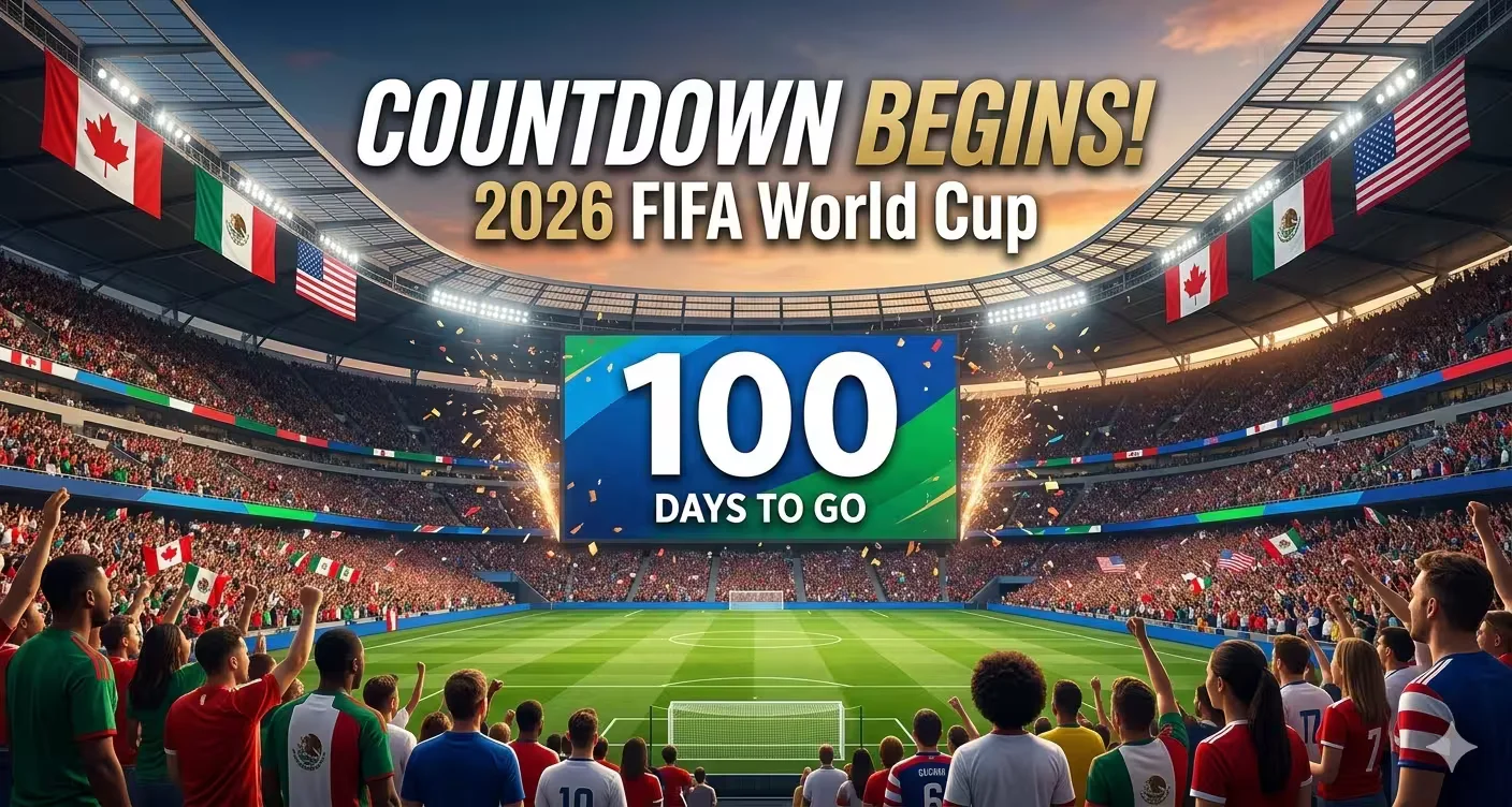 100 Days to go: Countdown begins for the 2026 FIFA World Cup