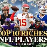 Top 10 Richest NFL Players in 2026