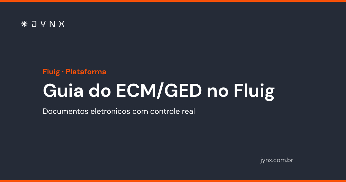 Guia do ECM/GED no Fluig: documentos eletrônicos