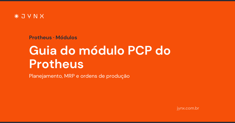 Guia do módulo PCP do Protheus