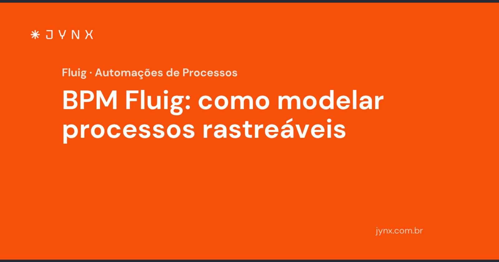 BPM Fluig: como modelar processos rastreáveis