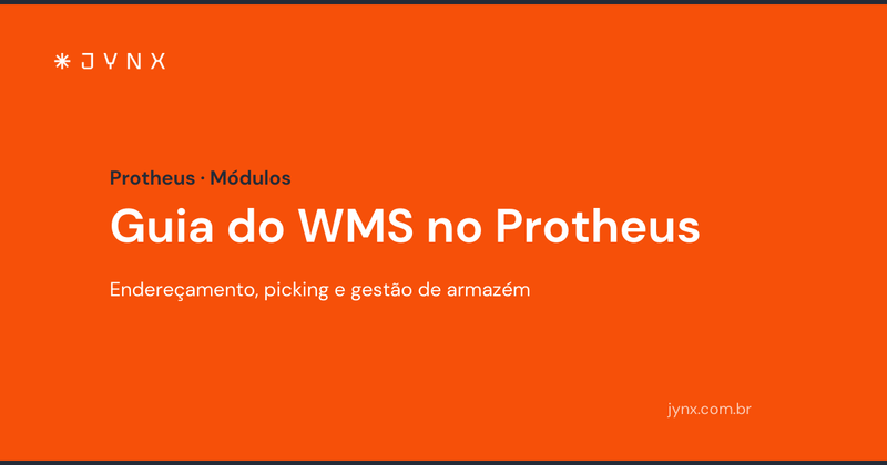 Guia do WMS no Protheus: gestão de armazém