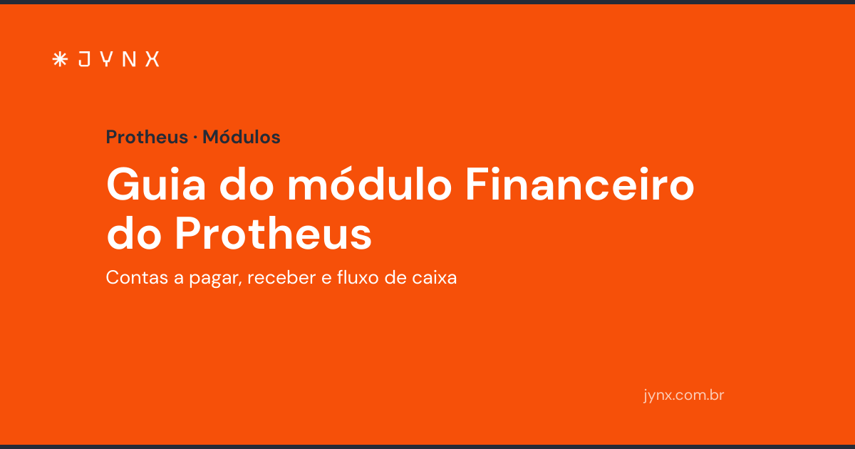 Guia do módulo Financeiro do Protheus