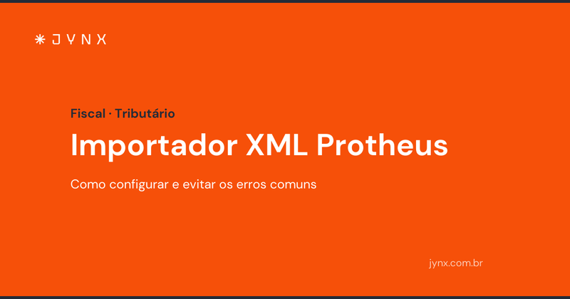 Importador XML Protheus: como configurar