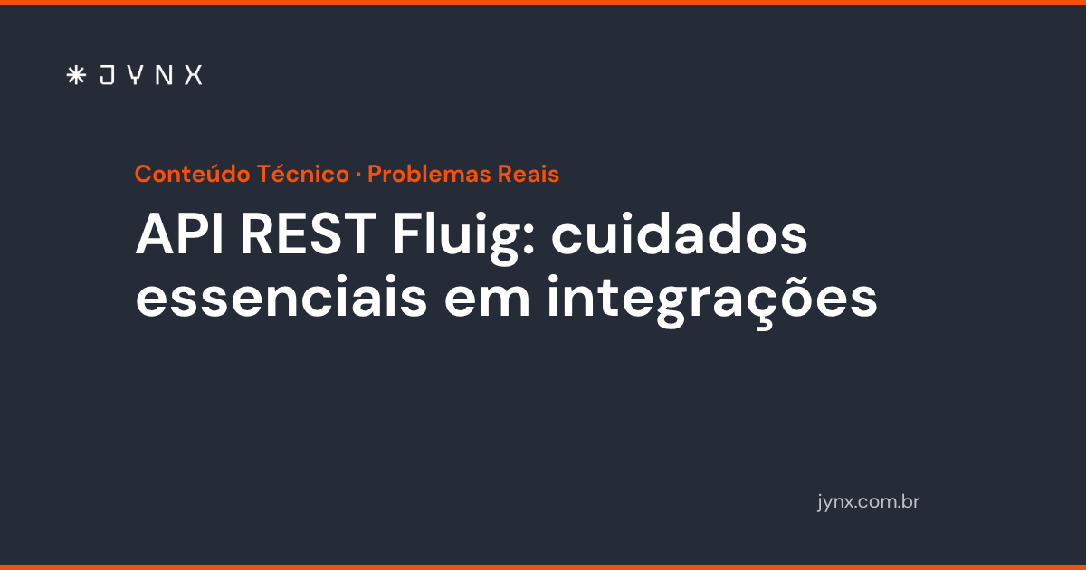 API REST Fluig: cuidados essenciais em integrações