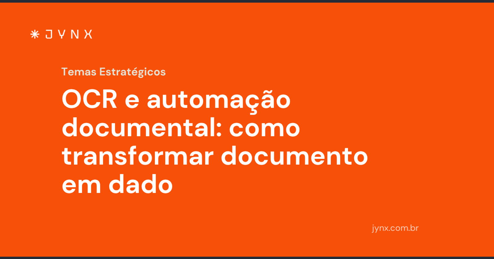 OCR e automação documental: como transformar documento em dado