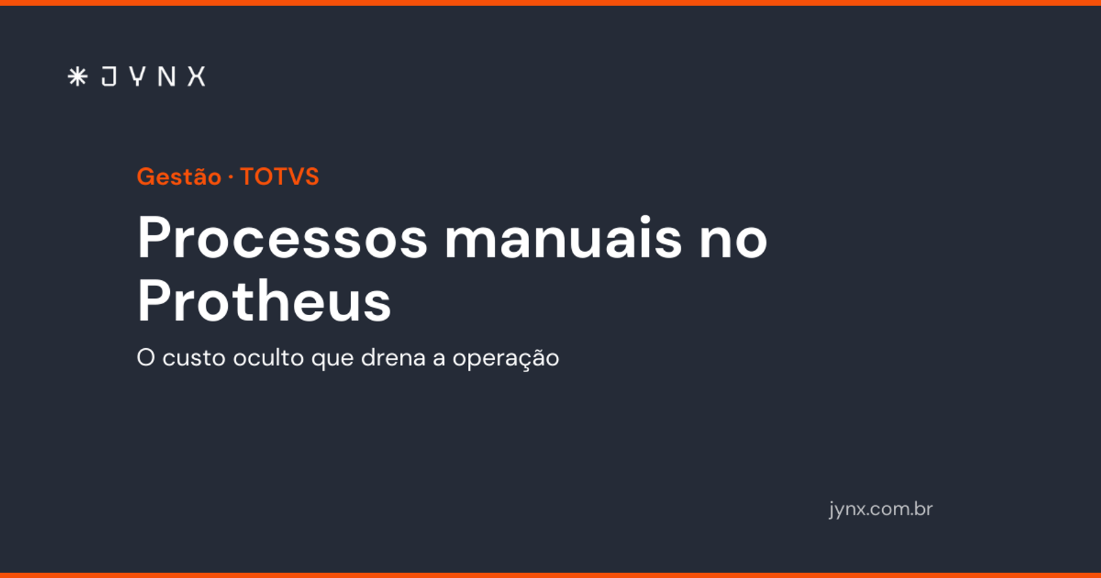 Processos manuais no Protheus: o custo oculto que drena a operação