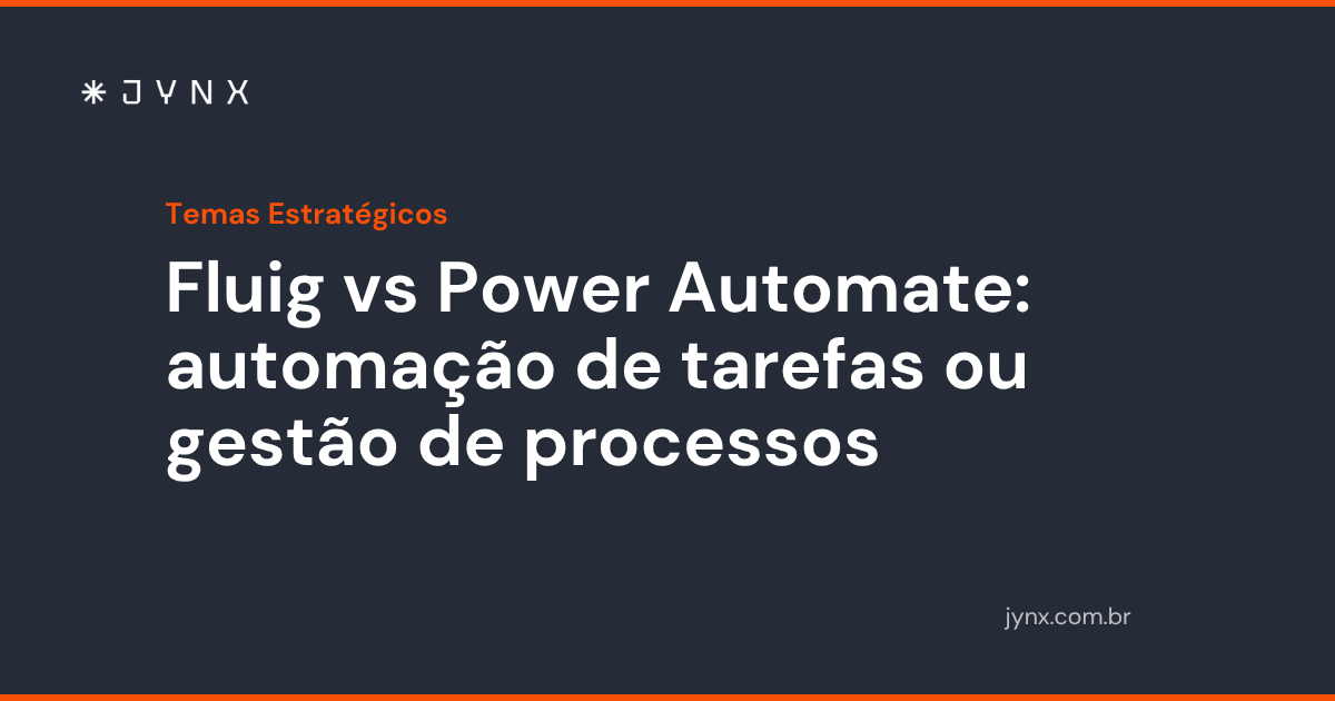 Fluig vs Power Automate: automação de tarefas ou gestão de processos