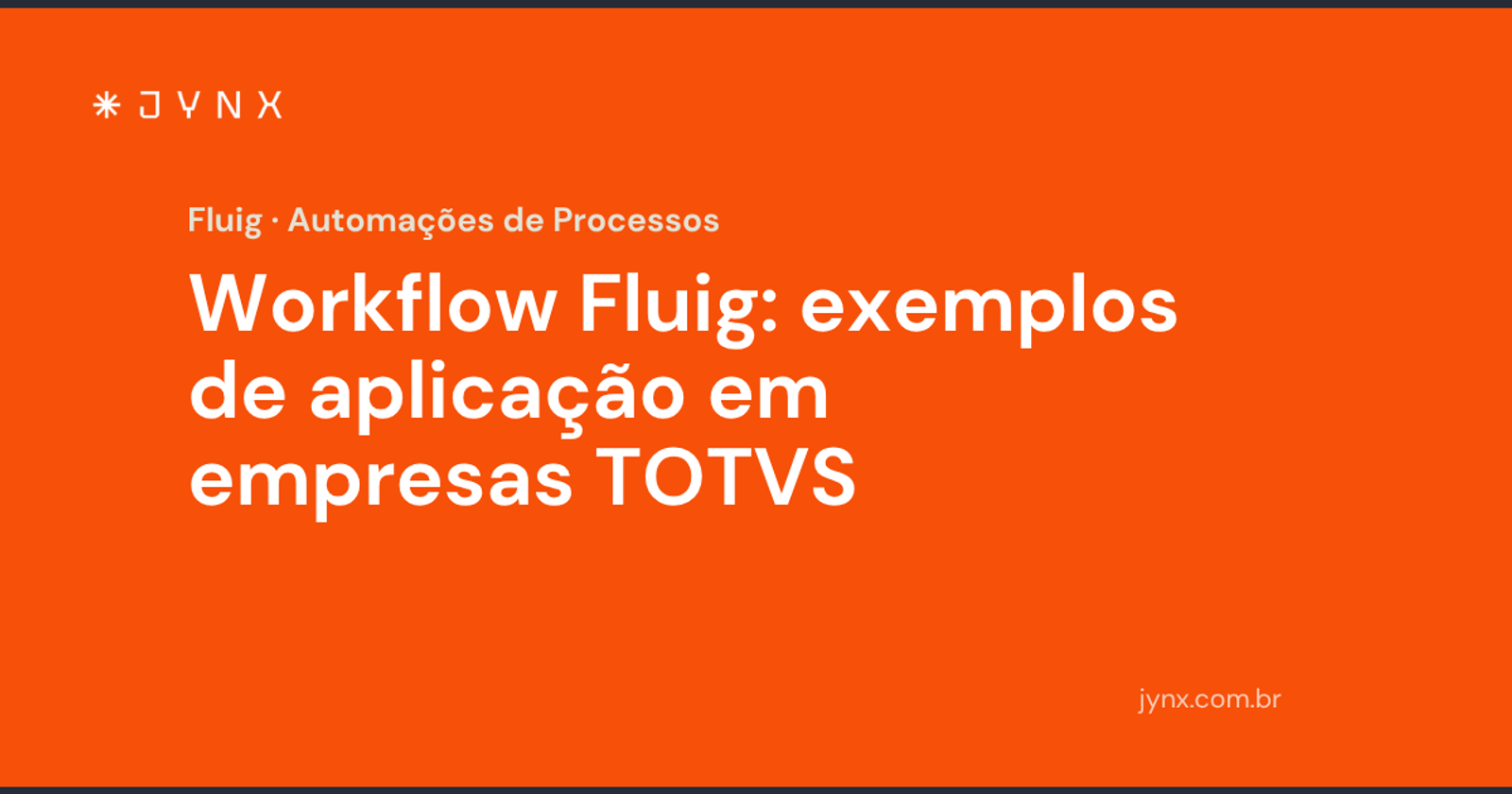 Workflow Fluig: exemplos de aplicação em empresas TOTVS