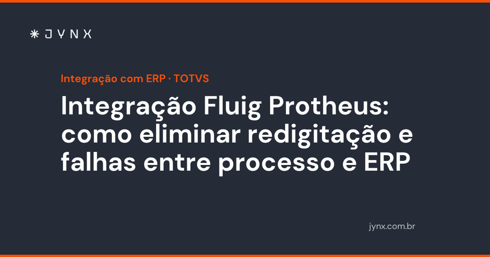 Integração Fluig Protheus: como eliminar redigitação e falhas entre processo e ERP
