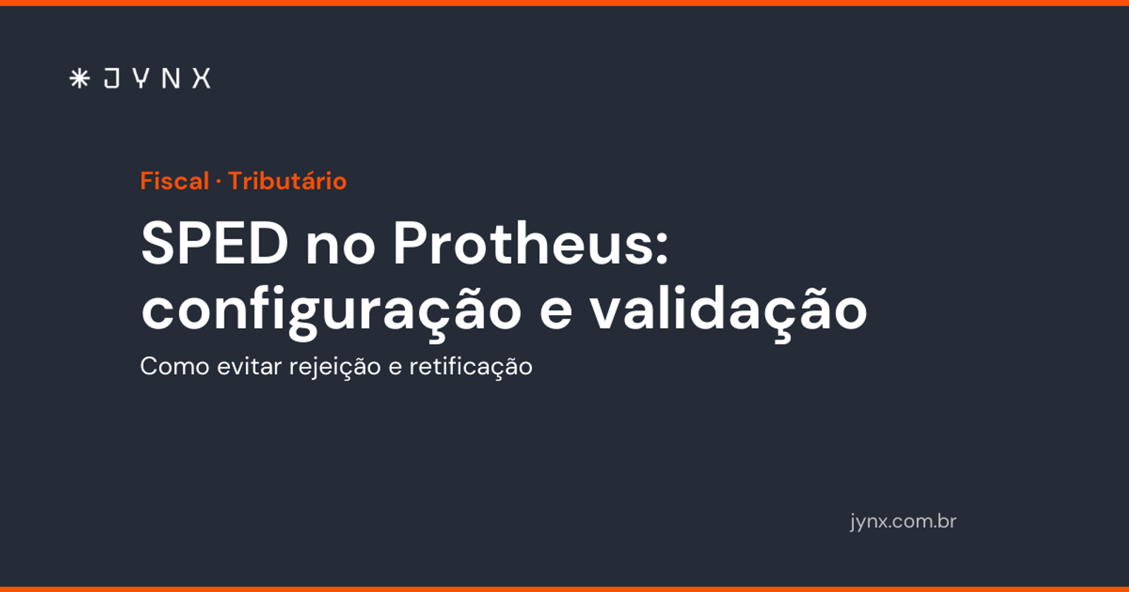 SPED no Protheus: configuração e validação