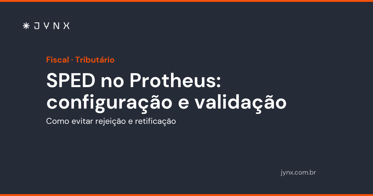 SPED no Protheus: configuração e validação