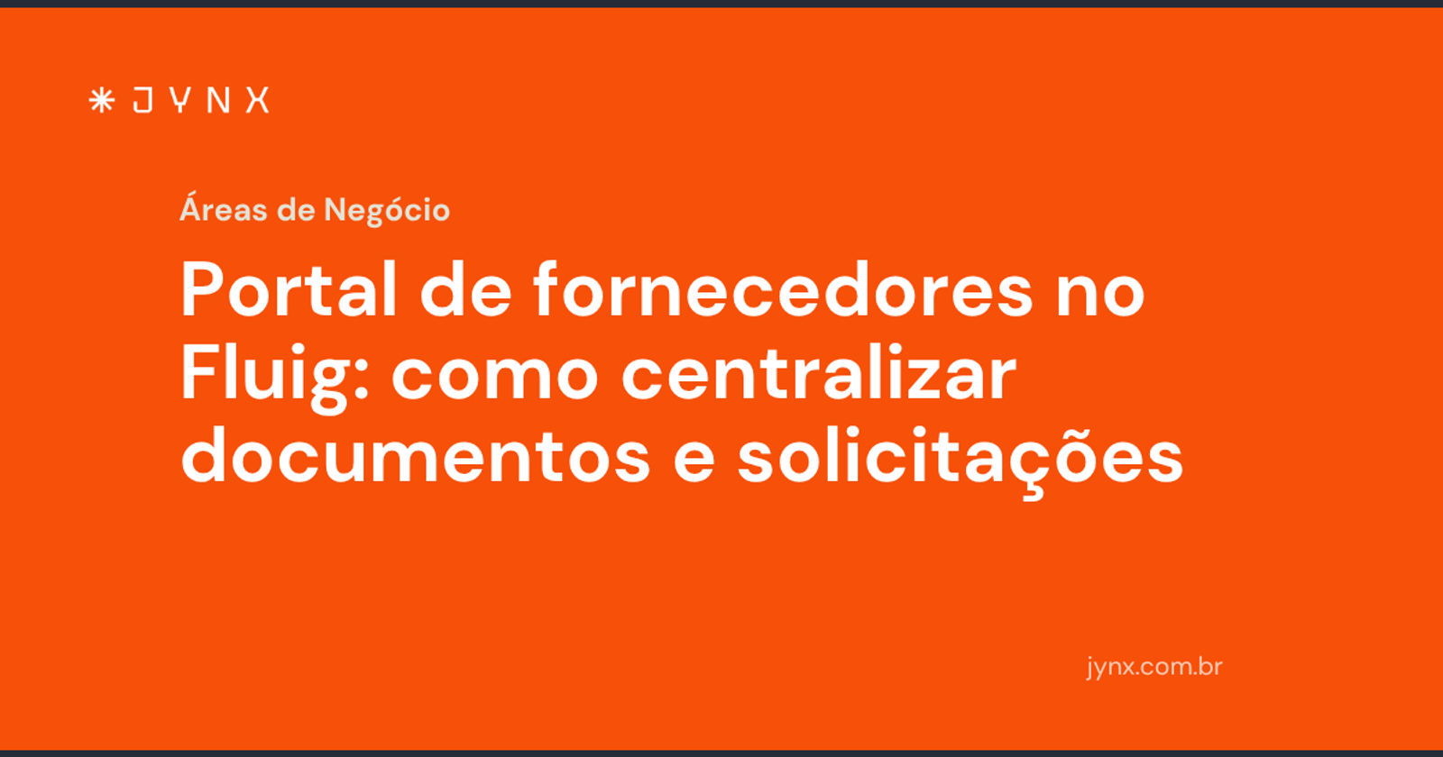 Portal de fornecedores no Fluig: como centralizar documentos e solicitações