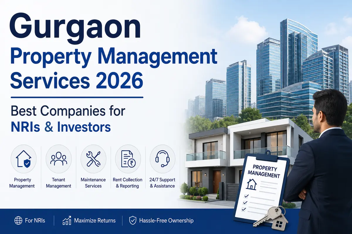 Gurgaon Property Management Services 2026 | Best Companies for NRIs & Investors