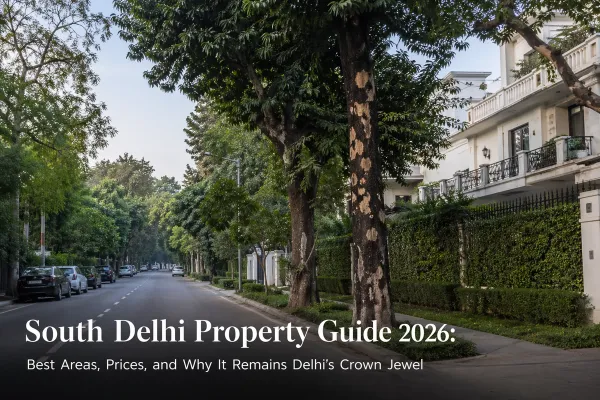 South Delhi property guide 2026