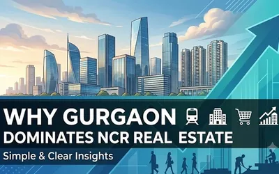 Why Gurgaon Dominates NCR Real Estate Conversations