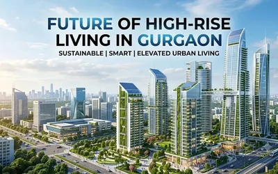 Future of High-Rise Living in Gurgaon