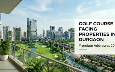 Golf Course Facing Properties in Gurgaon | Premium Addresses 2026