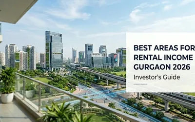 Best Areas for Rental Income in Gurgaon 2026 | Investor's Guide