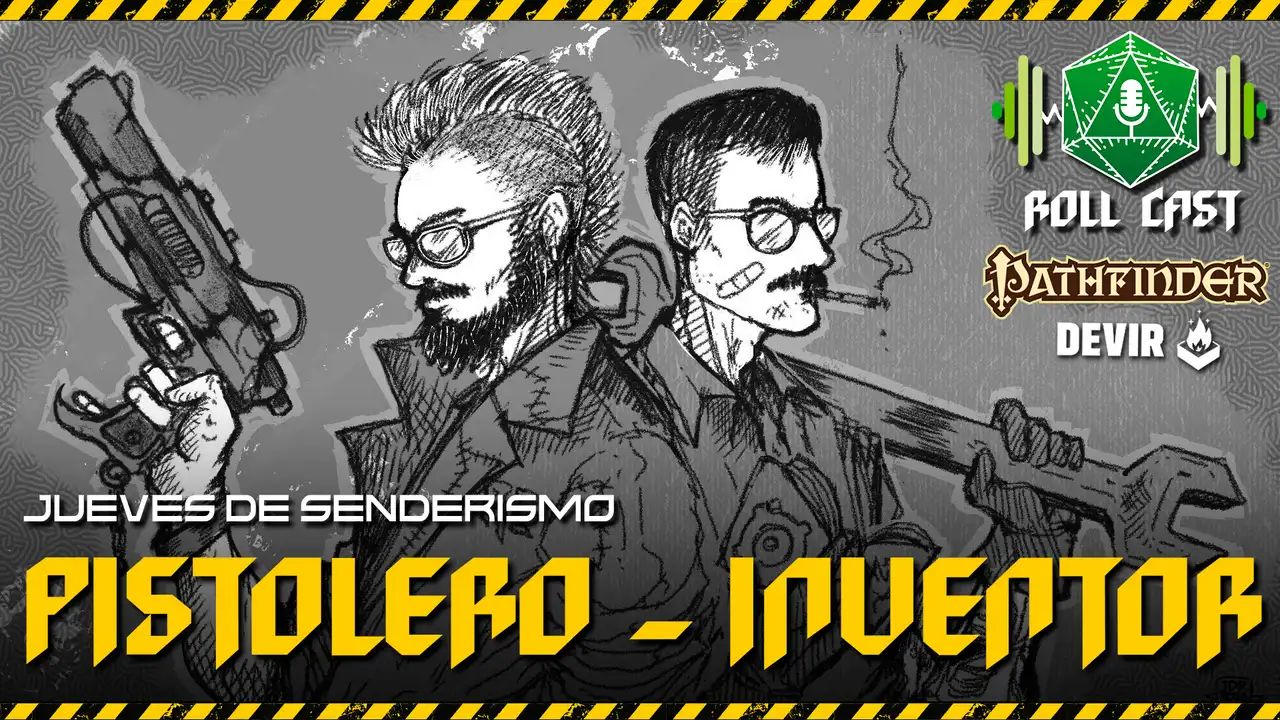 Pistoleros / Inventores - Jueves de Senderismo - Roll Cast Ep. 217