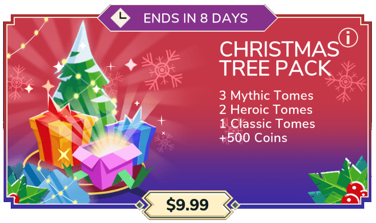Christmas Tree Pack ($9.99): 3 Mythic Tomes + 2 Heroic Tomes + 1 Classic Tome + 500 coins
