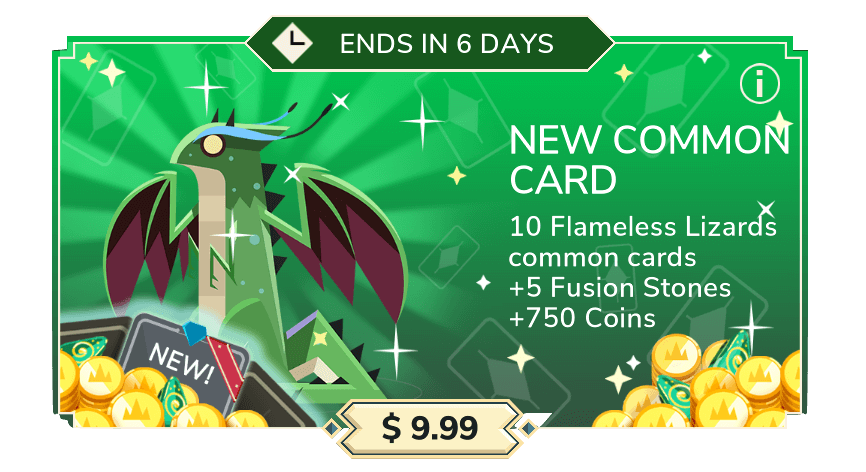 Exclusive pack ($9.99): 10 copies of Flameless Lizards, 5 fusion stones and 750 coins