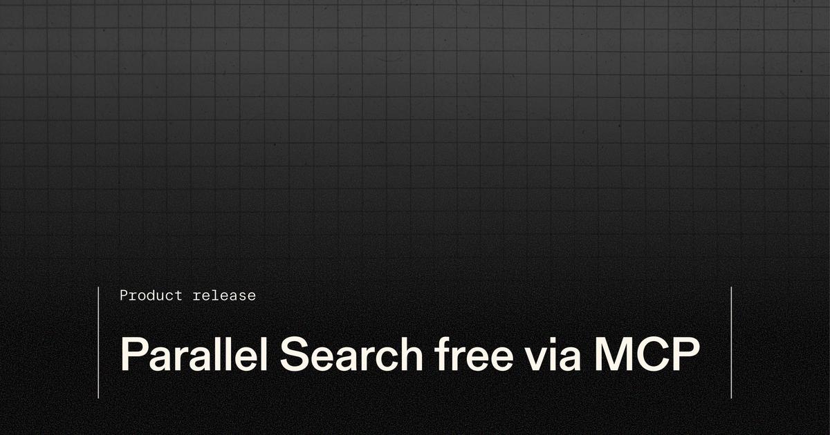 Parallel Search is now free for agents via MCP | Parallel Web Systems ...
