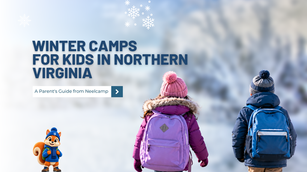 Winter Camps for Kids in Northern Virginia: A Parent's Guide from Neelcamp