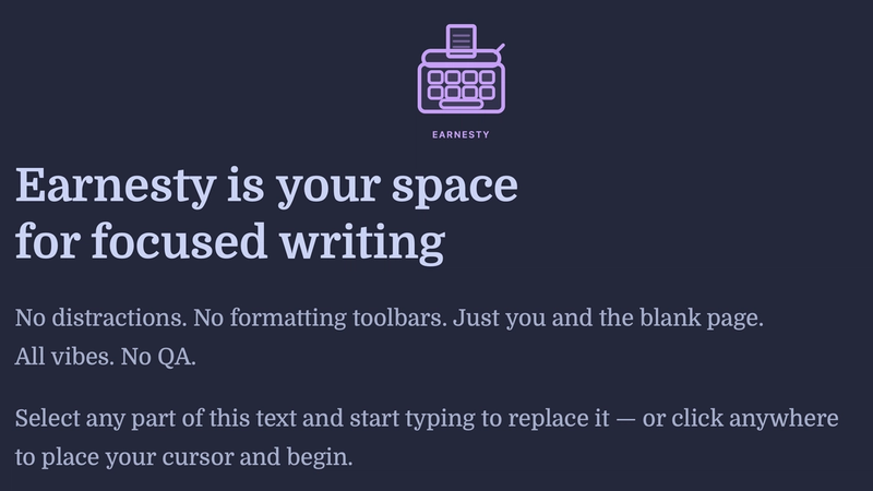Screenshot of Earnesty: A web app for focused and distraction free writing with minimal formatting controls and integrated with Sanity for document storage