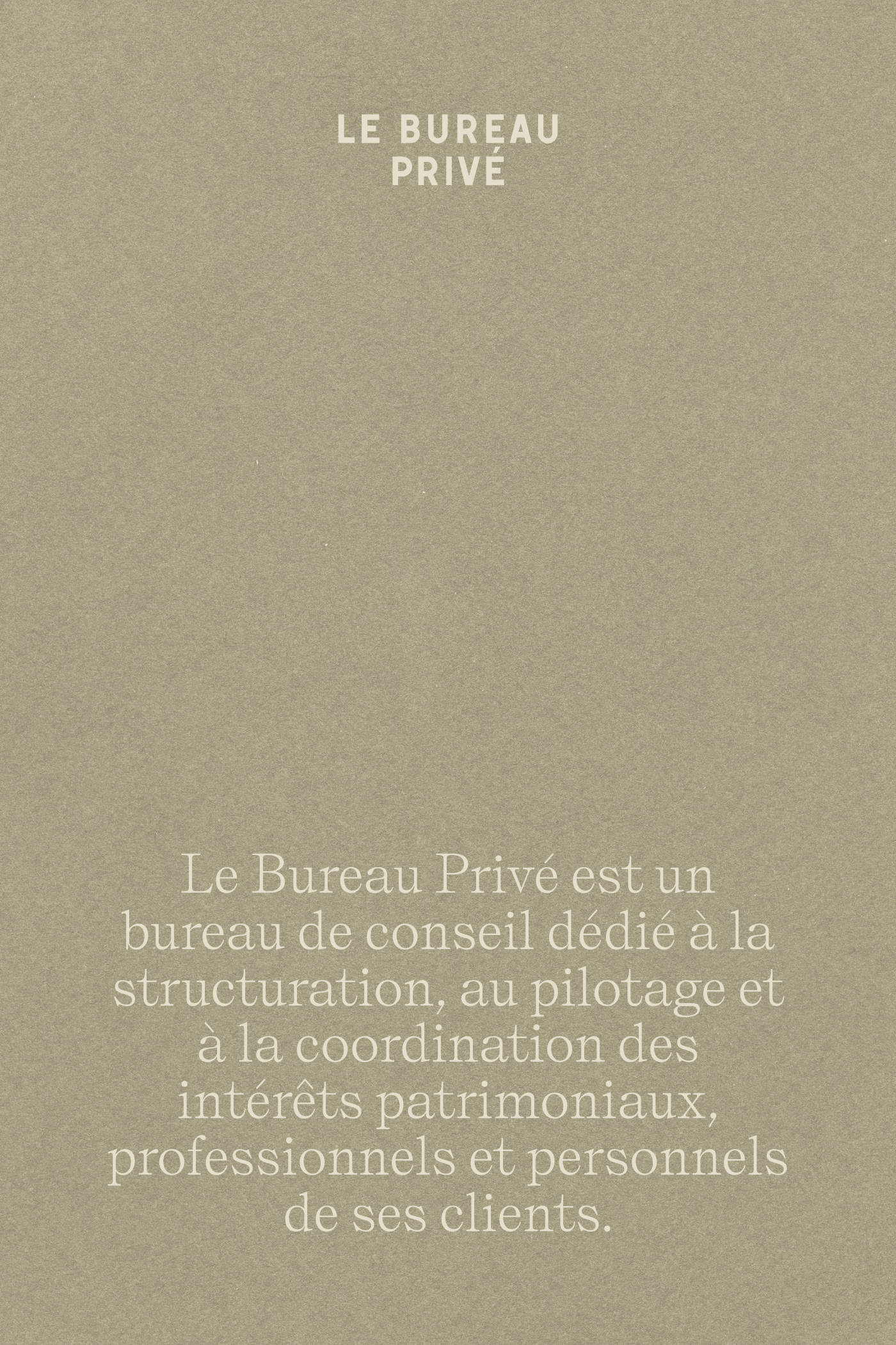 Sand colored cover page with the "Le Bureau Privé" logo and vertical wordmark, and a French paragraph describing the firm as a consulting office dedicated to structuring and coordinating clients' patrimonial, professional, and personal interests.
