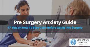 Pre Surgical Anxiety: 17 Tips on How To Stay Calm Before Going Into Surgery