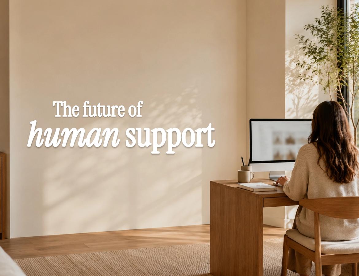The future of human support