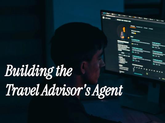 Building the Travel Advisor's Agent