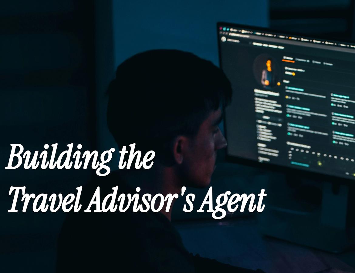 Building the Travel Advisor's Agent
