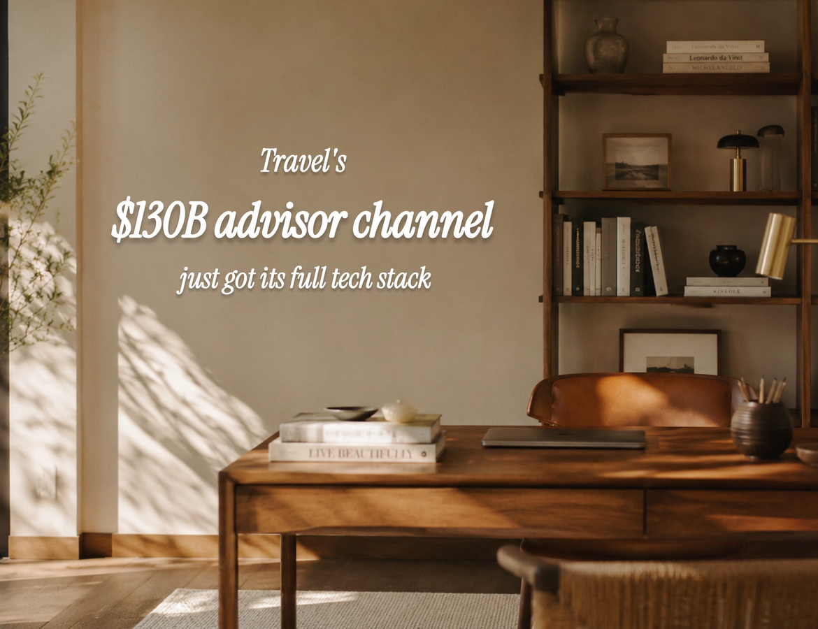 Travel's $130B advisor channel just got its full tech stack