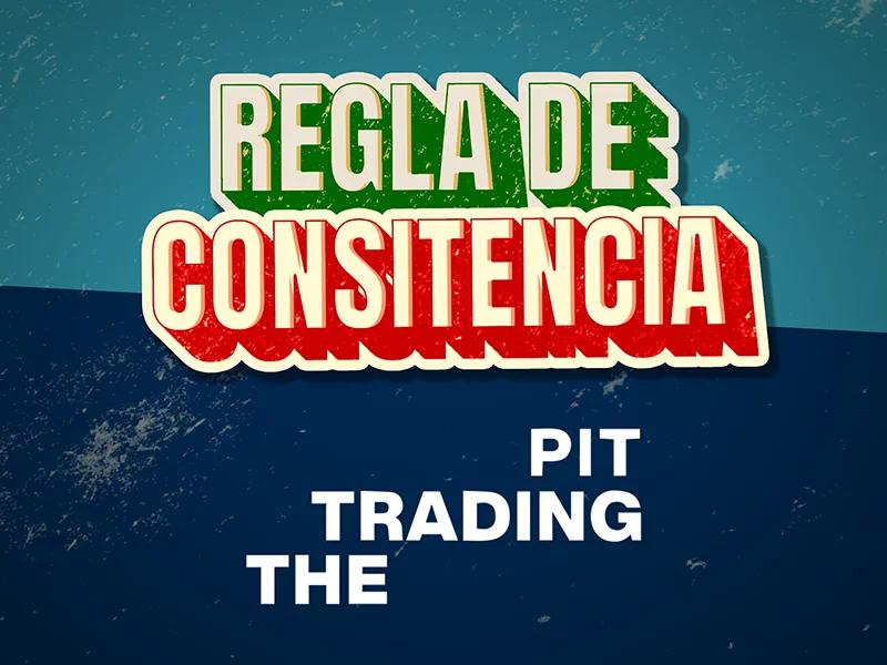 The Trading Pit Automatiza la Regla de Consistencia