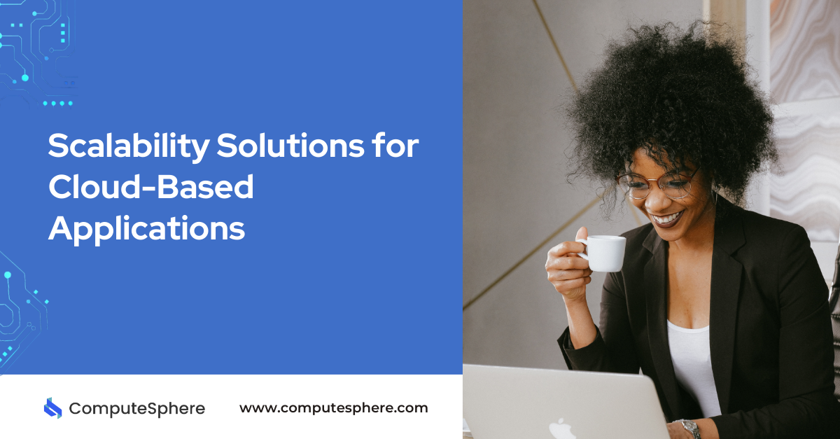 Scalability Solutions for Cloud-Based Applications