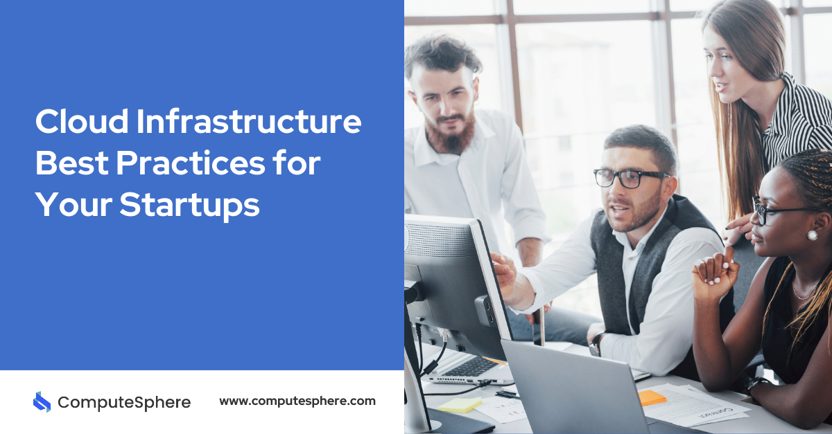Cloud Infrastructure Best Practices for Your Startups