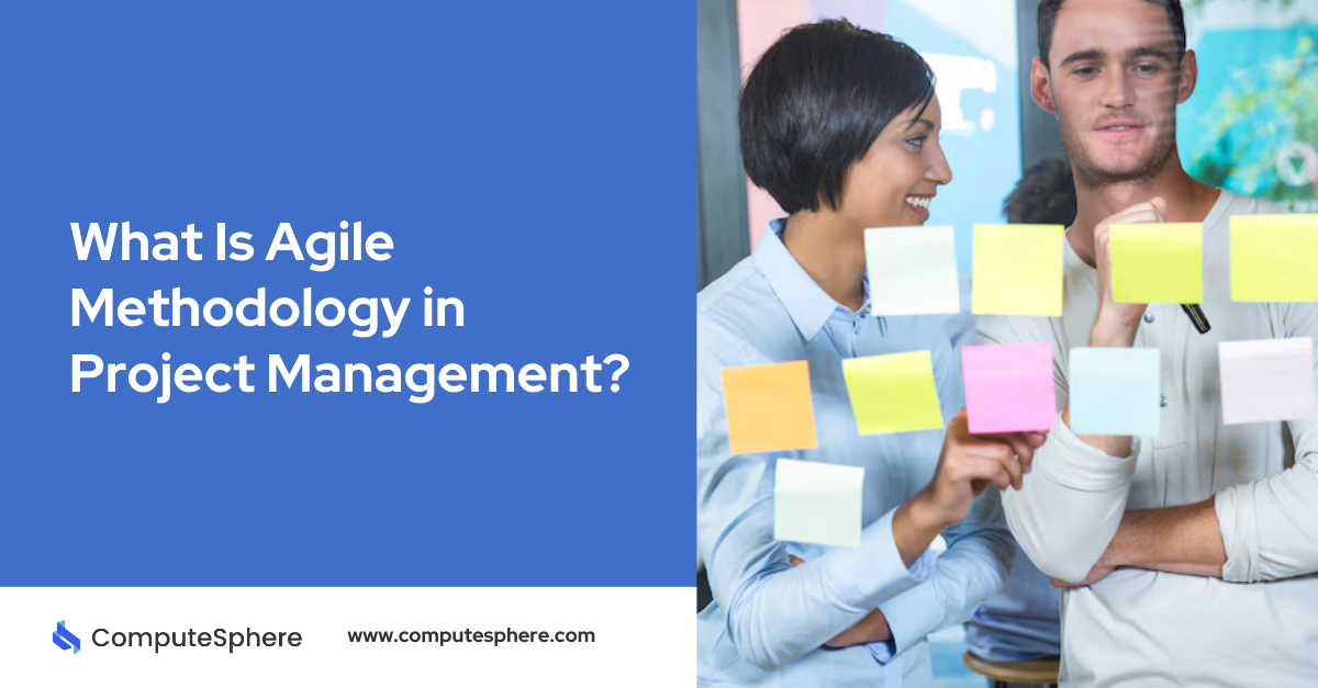 What Is Agile Methodology in Project Management?