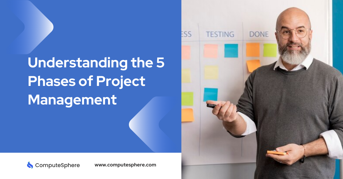 5 Phases of a Project and How Do They Work