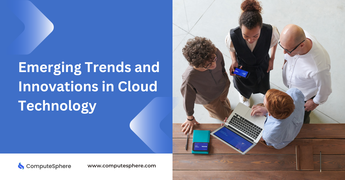 Emerging Future Trends and Innovations in Cloud Technology in 2024 and Beyond