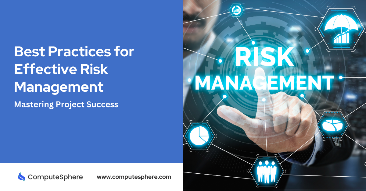 Mastering Project Success: Best Practices for Effective Risk Management