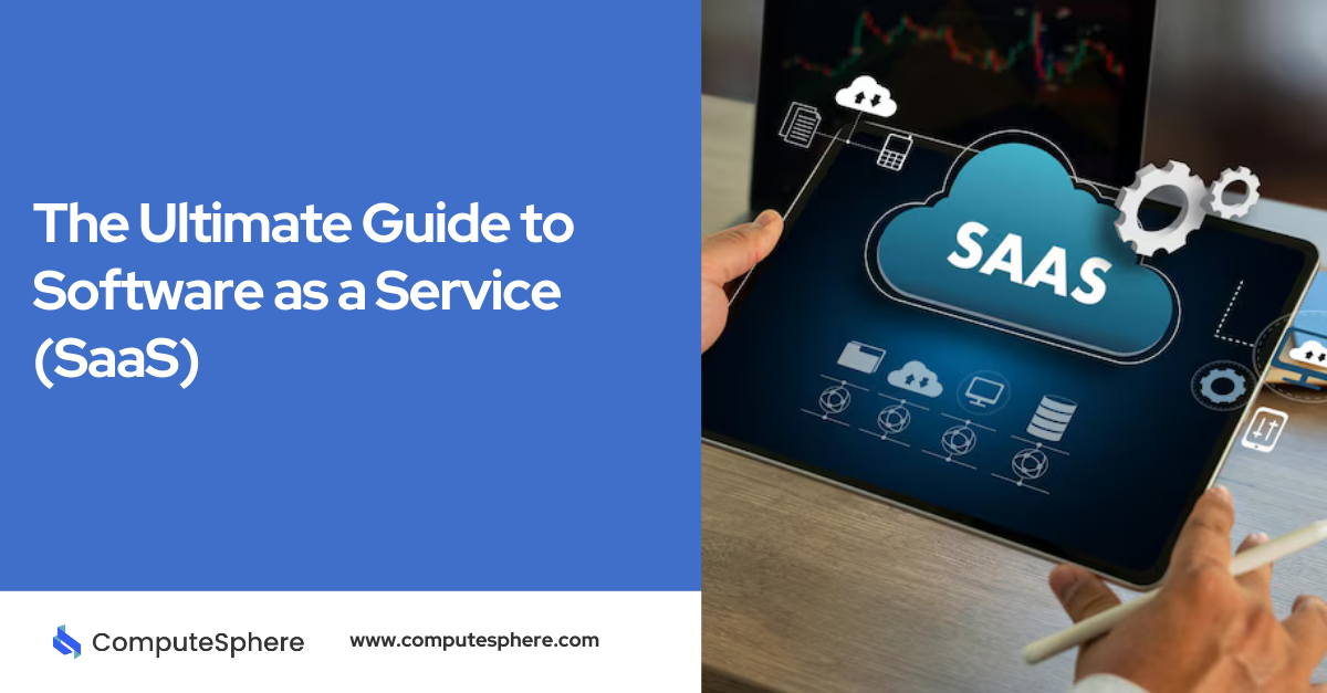 The Complete Guide to Software as a Service(SaaS)