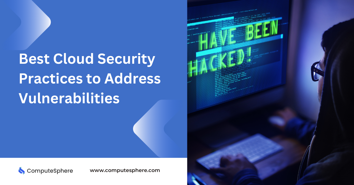 Cloud Security Practices to Address Vulnerabilities