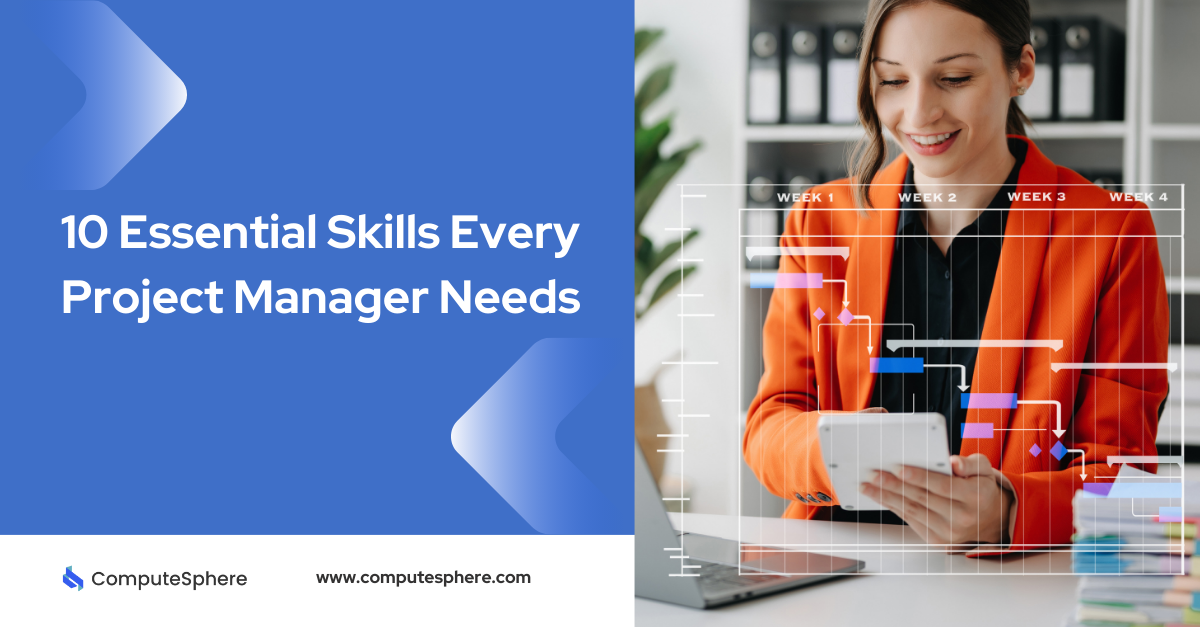 10 Essential Skills Every Project Manager Needs