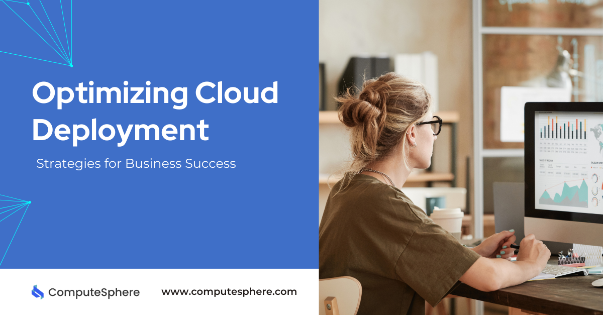 Optimizing Cloud Deployment for Enterprise Solutions
